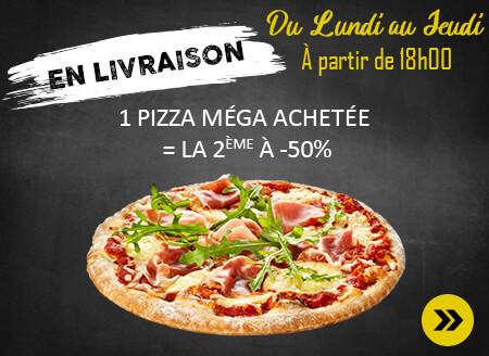 1 PIZZA MEGA ACHETEE = LA 2EME A -50%